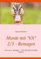 Kersten Wächtler - Morde mit "VX" 2/3 - Remagen