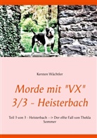 Kersten Wächtler - Morde mit "VX"   3/3 - Heisterbach