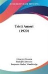 Giuseppe Giacosa, Rudolph Altrocchi, Benjamin Mather Woodbridge - Tristi Amori (1920)