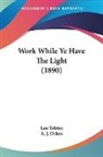 Leo Tolstoy - Work While Ye Have The Light (1890)