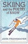 John Frohnmayer - Skiing and the Poetry of Snow