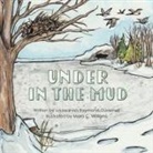 Laureanna Raymond-Duvernell, Mara C. Williams - Under in the Mud