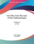 Francis Bragge, Rene Rapin - Two Odes, From The Latin Of The Celebrated Rapin
