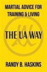 Randy B. Haskins - Martial Advice for Training & Living