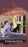 R. Sutherland Smith - The Dietary Habits of Blue Closet Trolls