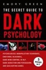 Emory Green - The Secret Guide To Dark Psychology