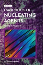 George Wypych, George (ChemTec Publishing Wypych - Handbook of Nucleating Agents