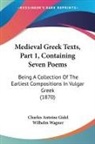 Charles Antoine Gidel, Wilhelm Wagner - Medieval Greek Texts, Part 1, Containing Seven Poems