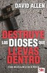 David Allen - Destruye Los Dioses Que Llevas Dentro