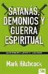 Mark Hitchcock - Satanás, Demonios Y Guerra Espiritual / 101 Answers to Questions about Satan