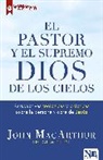 John Macarthur - El Pastor Y El Supremo Dios de Los Cielos