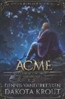 Dakota Krout, Dennis Vanderkerken - Acme: A Divine Dungeon Series