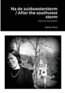 Hannie Rouweler - Na de zuidwesterstorm / After the southwest storm