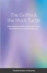 The Elder Brothers Of Humanity - The Griffin & the Mock Turtle