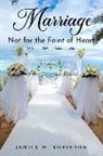 Janice M. Robinson - Marriage - Not for the Faint of Heart