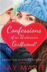 Kay Marie - Confessions of an Undercover Girlfriend!