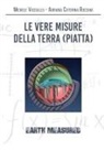 Adriana Rocchia, Michele Vassallo - Le vere misure della Terra (piatta)
