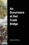 Ambrose Bierce - An Occurrence at Owl Creek Bridge