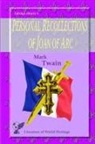 Mark Twain - Personal Recollections of Joan of Arc