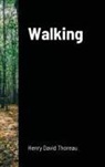 Henry D. Thoreau - Walking