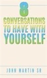John Martin, John Martin Sr. - 8 Conversations To Have With YOURSELF