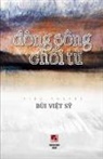 Viet Sy Bui, Viet Sy Bui - Dòng Sông Chối Từ