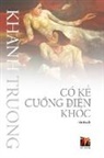 Khanh Truong - Có K¿ Cu¿ng ¿iên Khóc (soft cover)