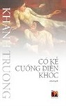 Khanh Truong - Có K¿ Cu¿ng ¿iên Khóc (hard cover)