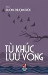 Thuong Truc Duong, Thuong Truc Duong - Tù Khúc Lưu Vong