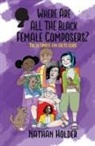 Nathan Holder, Charity Russell, Joel Drazner - Where Are All The Black Female Composers?