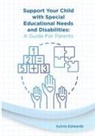 Sylvia Edwards - Support your child with Special Educational Needs and Disabilities