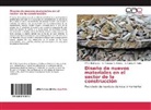 C. Arroyo, A. Tamayo C. Arroyo, S. García F. Rubio, Rodríguez, Ma A. Rodríguez - Diseño de nuevos materiales en el sector de la construcción