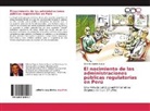 Orlando Vignolo Cueva - El nacimiento de las administraciones públicas regulatorias en Perú