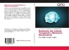 Doris Pérez Vega, Aura María Pozo, Edison Reinoso - Epilepsia del Lóbulo Temporal y Memoria Declarativa