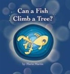 Maria Martin, Maria Martin - Can a Fish Climb a Tree?
