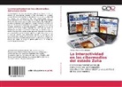 Adonis Marcano Domínguez - La interactividad en los cibermedios del estado Zulia