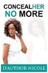 D'Author Nicole - ConcealHER No More