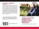 Jorge Bravo-Benítez, Elena Navarro-González - ¿Cómo afrontar los problemas de conducta de las personas con demencia?