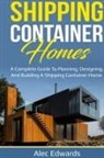 Alec Edwards - Shipping Container Homes