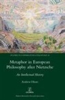 Andrew Hines - Metaphor in European Philosophy after Nietzsche