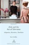 Kate Griffiths - Zola and the Art of Television