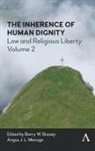 Barry Menuge Bussey, Barry W Bussey, Barry W. Menuge Bussey, Barry Bussey, Barry W. Bussey, Angus Menuge... - Inherence of Human Dignity
