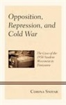 Corina Snitar - Opposition, Repression, and Cold War