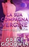 Grace Goodwin - La sua compagna vergine