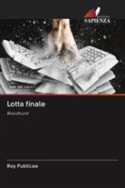 Roy Publicae - Lotta finale
