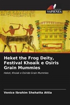Venice Ibrahim Shehatta Attia - Heket the Frog Deity, Festival Khoaik e Osiris Grain Mummies