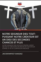 JACOB  RAPOO TLHAGALE, Jacob Rapoo Tlhagale - NOTRE SEIGNEUR DIEU TOUT-PUISSANT NOTRE CRÉATEUR EST UN DIEU DES SECONDES CHANCES ET PLUS