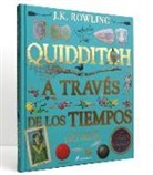 J. K. Rowling, Emily Gravett - Quidditch a Través de Los Tiempos. Edición Ilustrada / Quidditch Through the Ages: The Illustrated Edition
