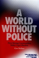George Ciccariello-Maher, Geo Maher - A World Without Police