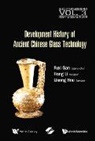 Hong Li &amp; Lisong Hou Fuxi Gan, Fuxi Gan, Fuxi (Shanghai Inst Of Optics &amp; Fine Mechanics Gan, Gan Fuxi, Hong Li, Hong Li... - History of Ancient Chinese Glass Technique Development